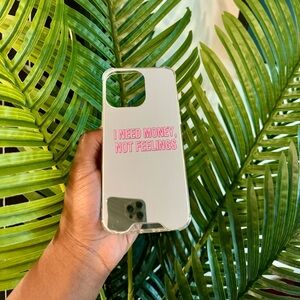 Clear “I Need Money Not Feelings” phone case (iPhone 15)